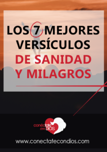 Los 7 Mejores Versículos de Sanidad y Milagros - Conéctate Con Dios
